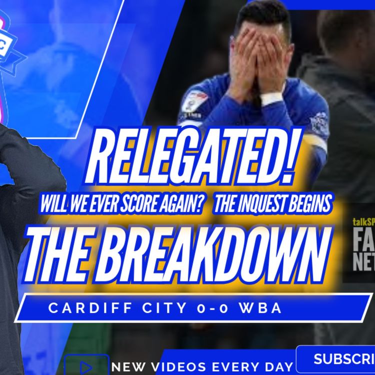 cover art for RELEGATED? | Will we ever score again? | The Inquest begins | The Breakdown Pod