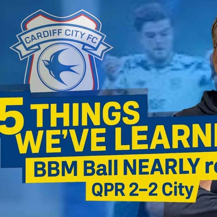 cover art for BBM Ball starting to cook | 5 Things we learned from City 2 QPR 2