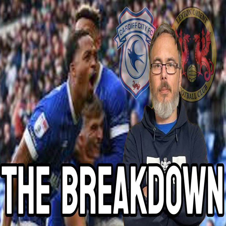 cover art for Robbo scores goals | BBM shows tactical adaptability | Cardiff 4 Orient 3 | The Breakdown @TheSi1927