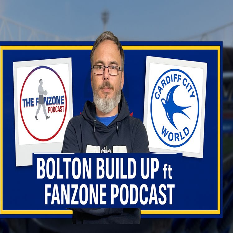 cover art for Bolton Build Up Live ft. Fanzone Podcast