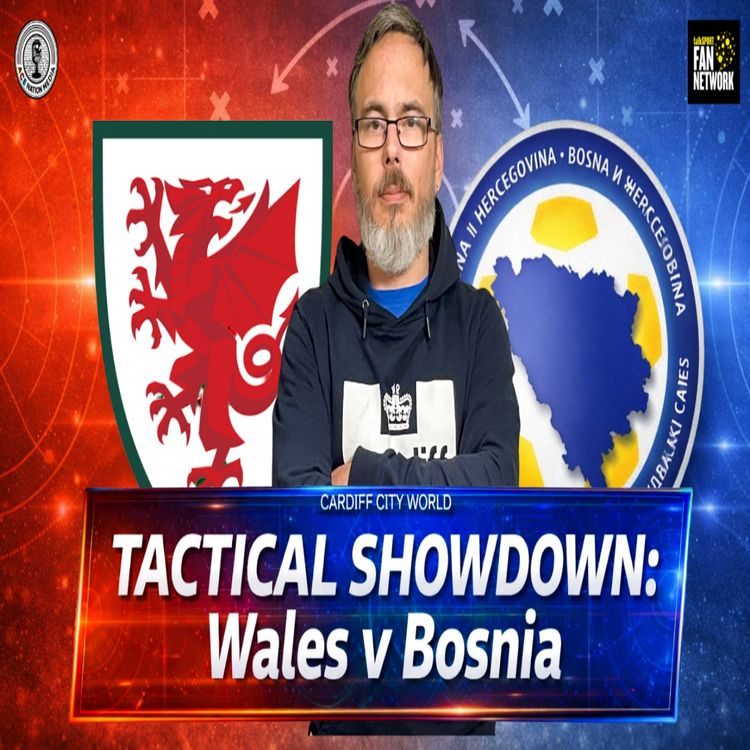 cover art for Tactical Showdown: Wales v Bosnia | Can Wales do it?