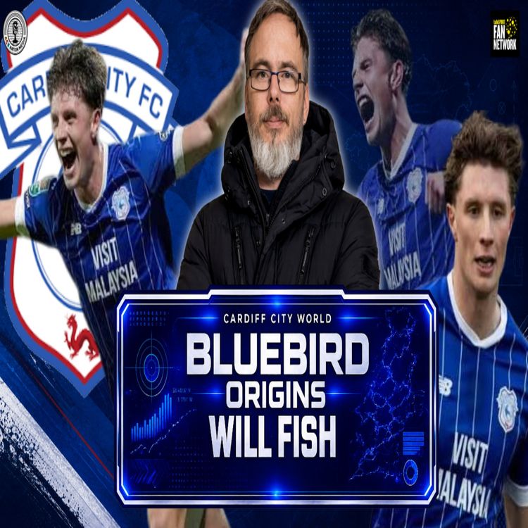 cover art for A football education like no other | Bluebirds Origins: Will Fish