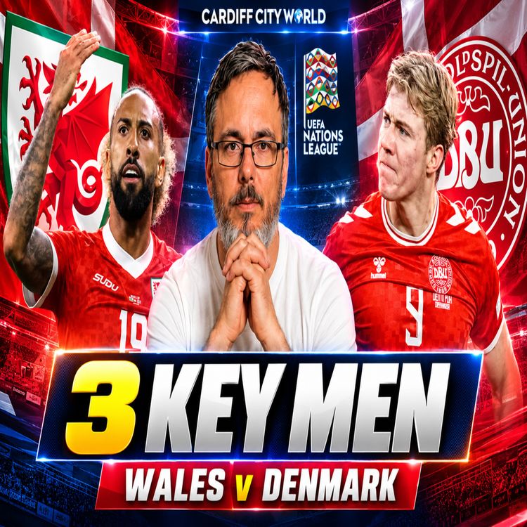 cover art for Who is Cymru danger man? | 3 Key Men: Wales v Denmark