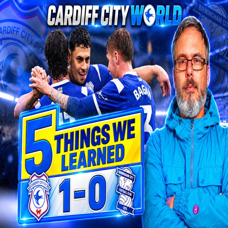 cover art for FISH IS BACK, BAGAN WAS UNREAL! | 5 Things We Learned | Cardiff City 1-0 Birmingham