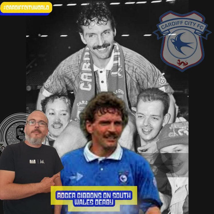 cover art for Roger Gibbins | Ex Bluebirds captain on South Wales Derby