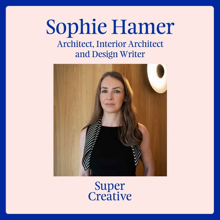 cover art for Sophie Hamer - Architect & Interior Architect