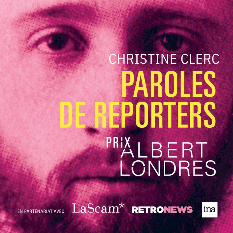 cover art for "C'est une très bonne préparation au journalisme politique de connaître un pays, de savoir de quoi les gens souffrent et ce qui les rend heureux" Christine Clerc