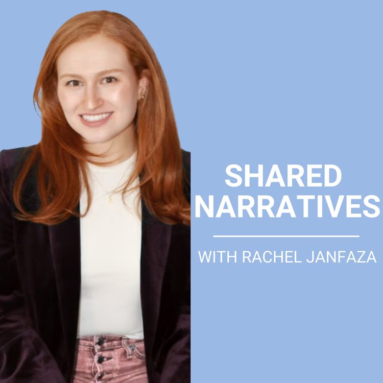 cover art for Shared Narratives with Rachel Janfaza, Founder of The Up and Up