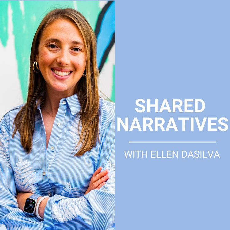 cover art for Shared Narratives with Ellen DaSilva, Founder & CEO of Summer Health