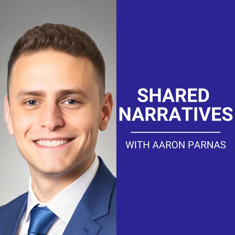 cover art for Shared Narratives with Aaron Parnas, Journalist and Creator