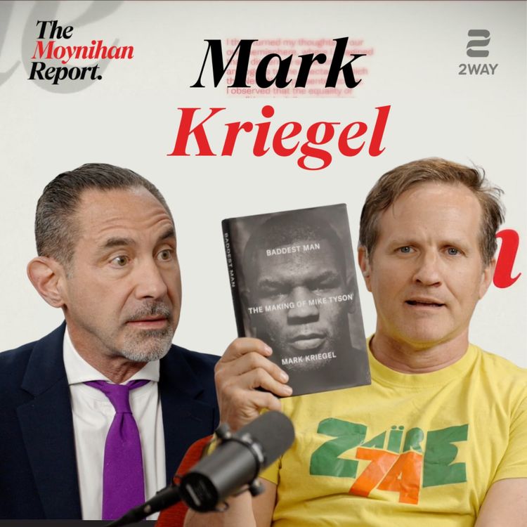 cover art for Why Writers Love Boxing (and Mike Tyson) - Sportswriter Mark Kriegel on The Moynihan Report