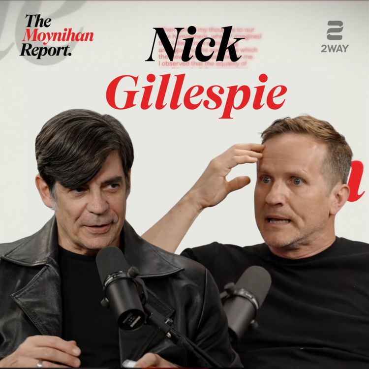 cover art for Nick Gillespie on what happened to the "libertarian moment" | The Moynihan Report