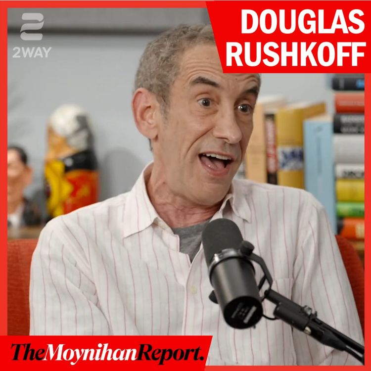cover art for Is the internet a blessing or a curse? Moynihan & Rushkoff face off | The Moynihan Report