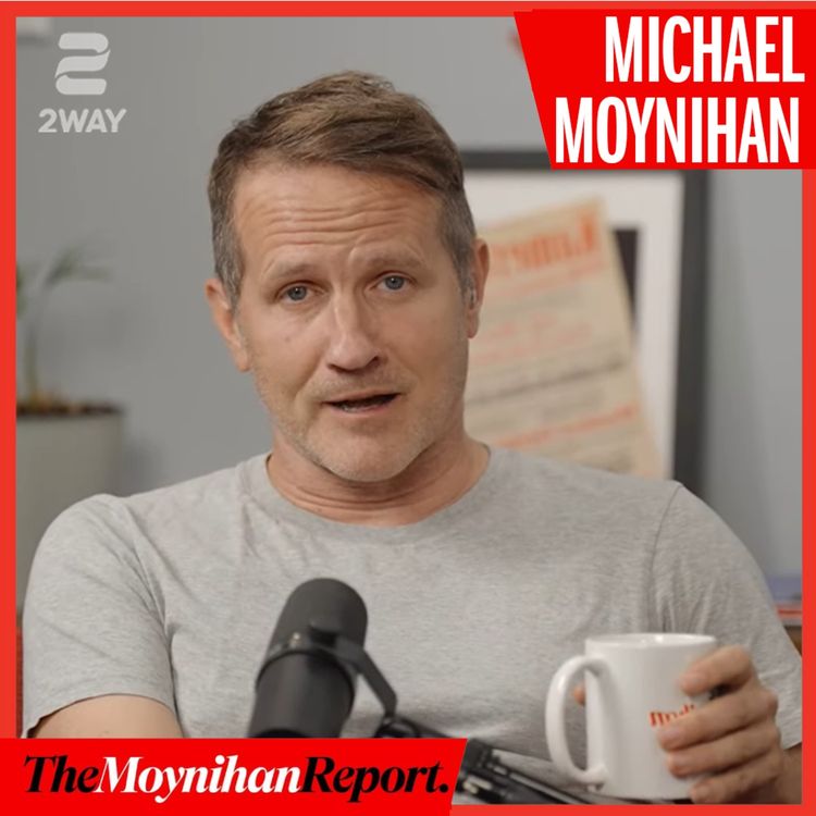 cover art for Have a conversation with Michael Moynihan | The Moynihan Report