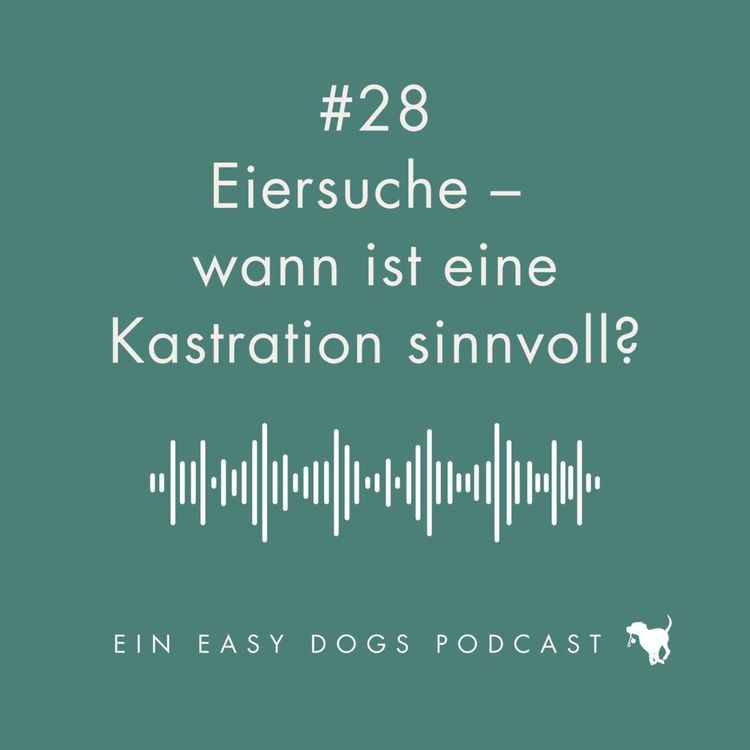 cover art for #28 Eiersuche - wann ist eine Kastration sinnvoll?