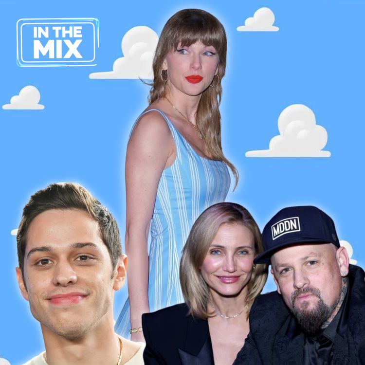 cover art for Taylor Swift Countdown Mystery + Cameron Diaz Welcomes Baby at 53 + Sydney Sweeney & Scooter Braun Hard Launch + Pete Davidson Romance Trouble + F1 Miami Celebs (In The Mix)