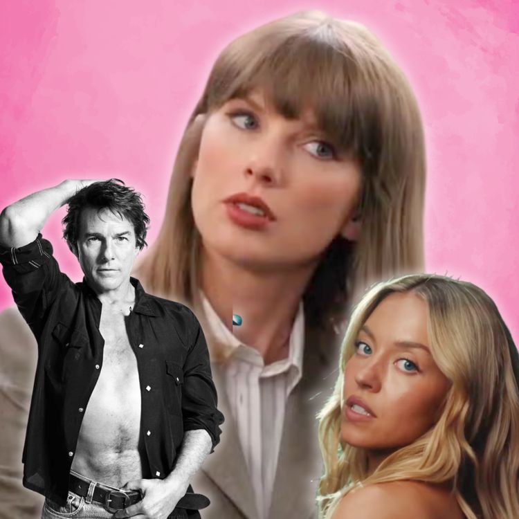 cover art for What Is Taylor Swift Trying to Tell Us?! Tom Cruise’s Bizarre Interview & Sydney Sweeney Backlash