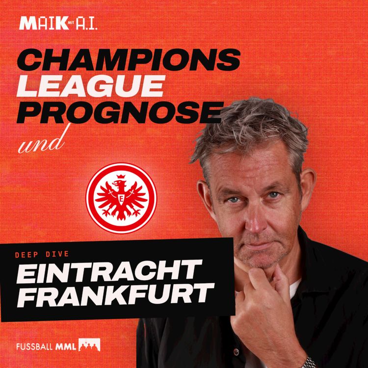 cover art for Champions League Prognose, Deep Dive Frankfurt (mit Jan Wendt und Dr. Florian Hohmann)