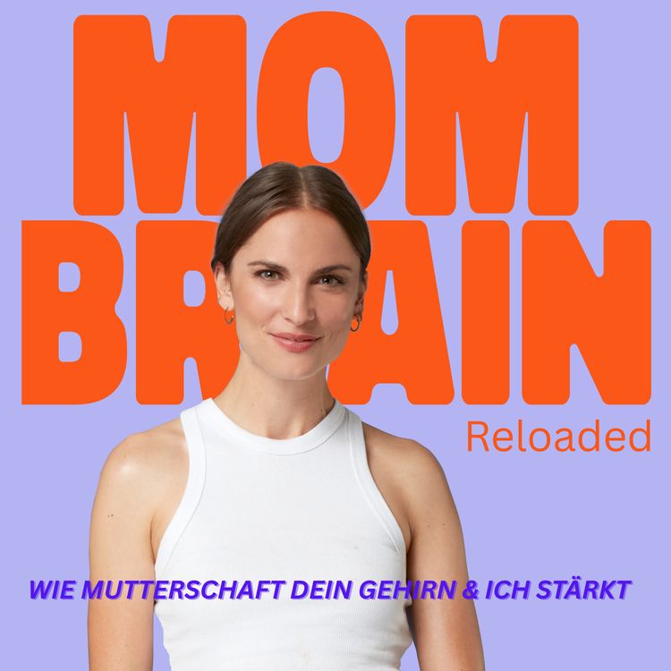 cover art for Mom Brain & Job-Realität: Warum du klüger denkst, obwohl du dich überfordert fühlst