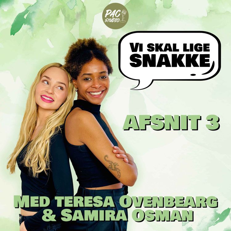 cover art for Afsnit 3 / Teresa og Samira deler ærlige tanker om venskabets glæder og udfordringer