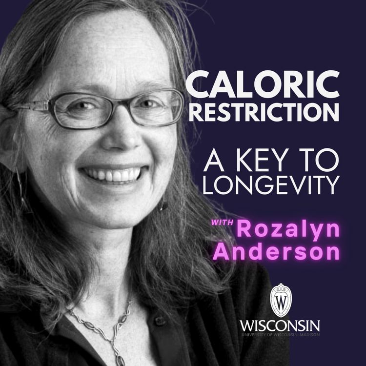 cover art for Caloric Restriction: A Key to Longevity with Rozalyn Anderson