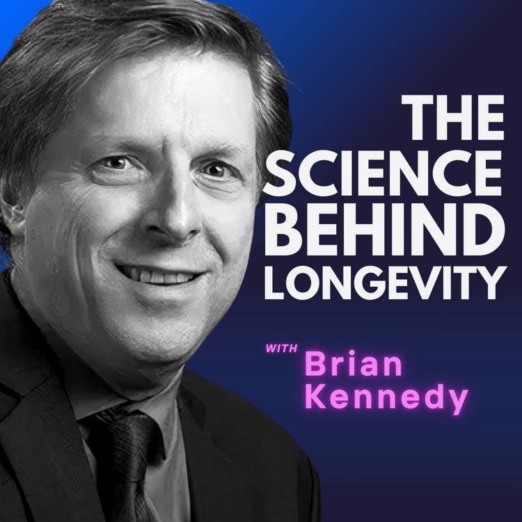 cover art for The Science Behind Longevity with Brian Kennedy