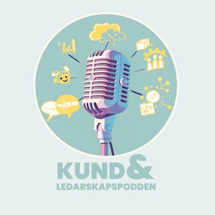 cover art for Kund & Ledarskapspodden är LIVE!