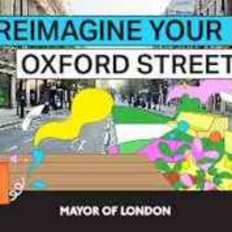 cover art for Talk About London: Transforming Oxford Street, with Alexander Jan