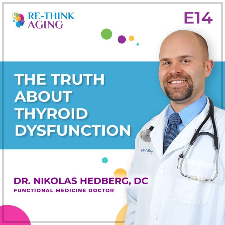 cover art for E14: Dr. Nikolas Hedberg, DC: Problems With Your Thyroid? What You Need to Know