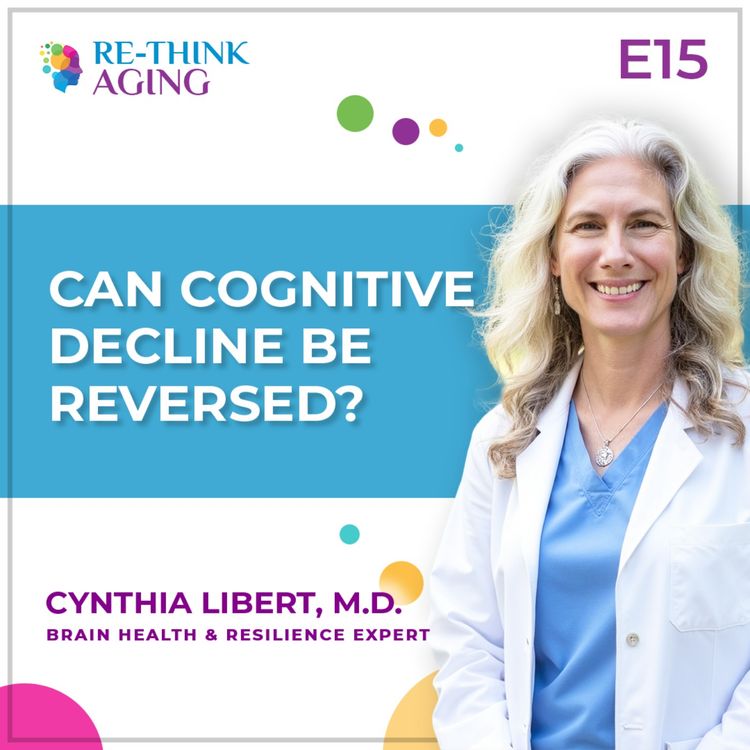 cover art for E15: Can Cognitive Decline Be Reversed? Moving from Fear to Informed Action 