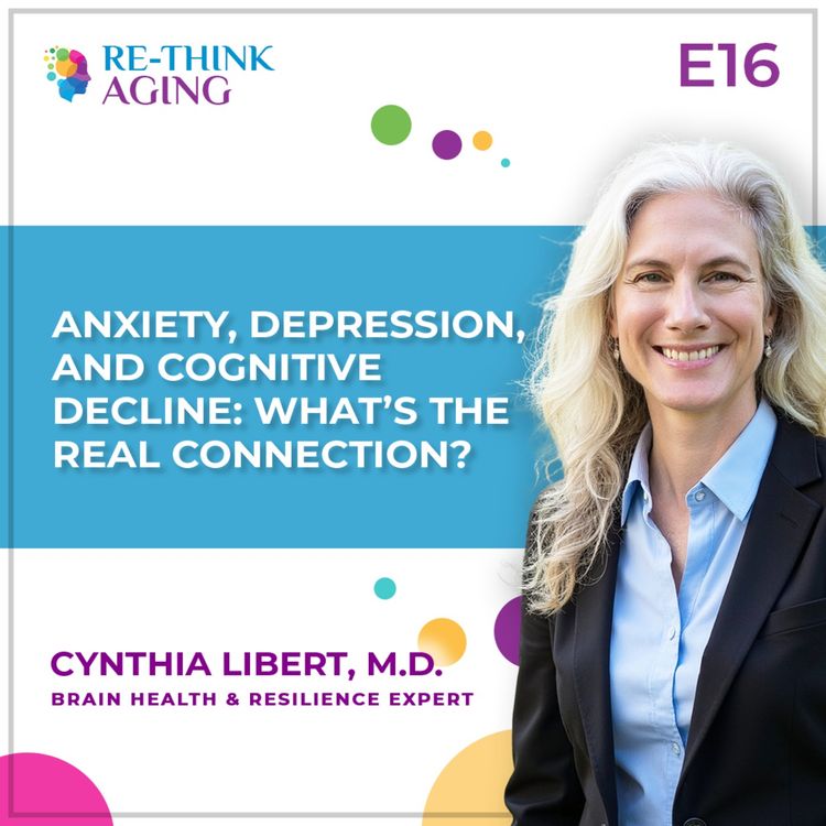 cover art for E16: Anxiety, Depression, and Cognitive Decline: What’s the Real Connection?