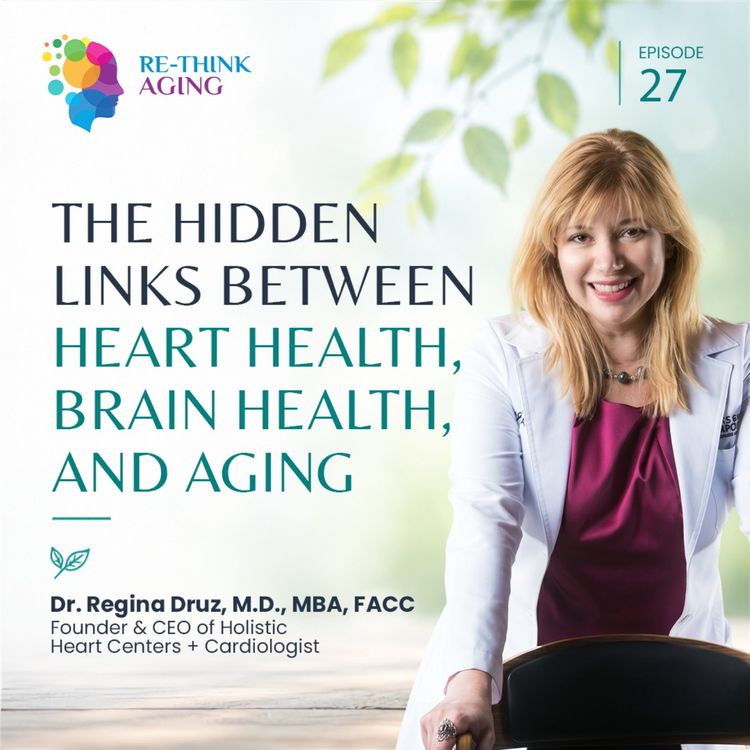 cover art for E27: Dr. Regina Druz — Precision Cardiology, Brain Health, and the Science of Flourishing