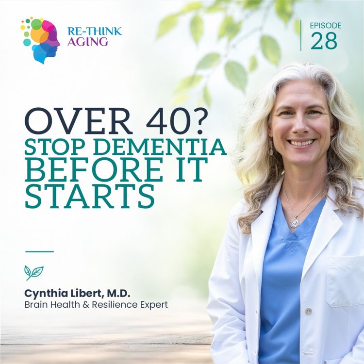 cover art for E28: What I Wish Every Adult Over 40 Knew About Preventing Dementia