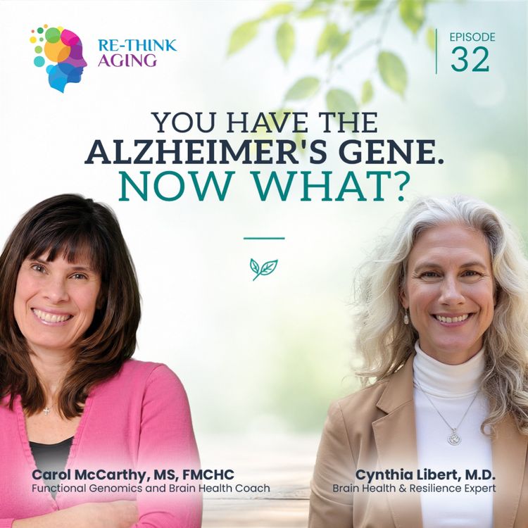 cover art for E32: You Found Out You Have the Alzheimer's Gene. Here's What to Do Next.