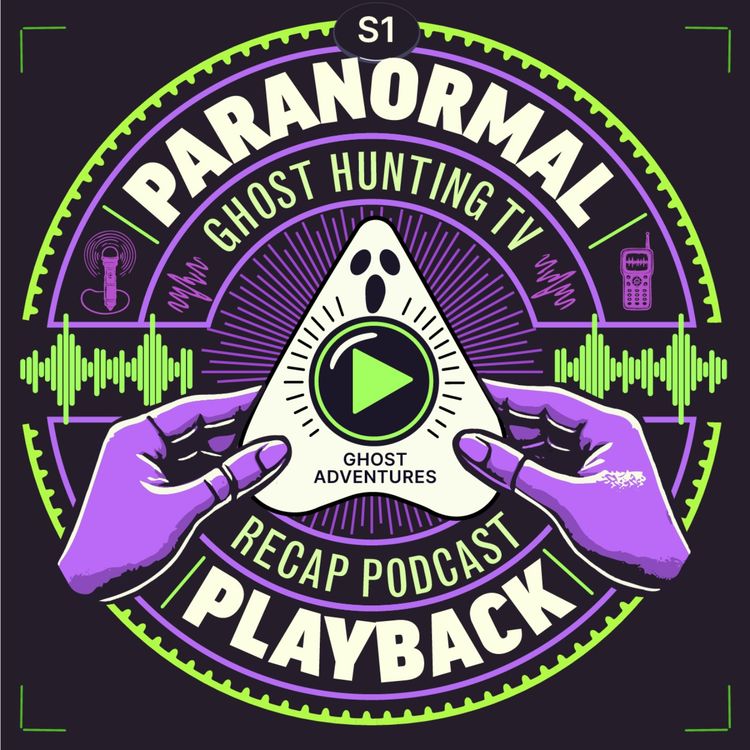 cover art for He Really Doesn't Like YOU | Ghost Adventures Recap | Paranormal Playback