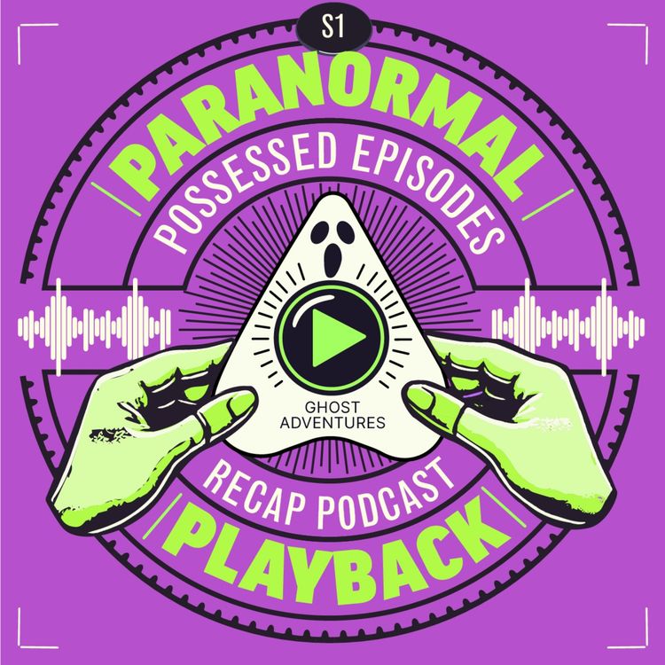 cover art for Part I | The Ghost Bro Era has Re-entered the Chat | PLAYBACK POSSESSED | Ghost Adventures Recap