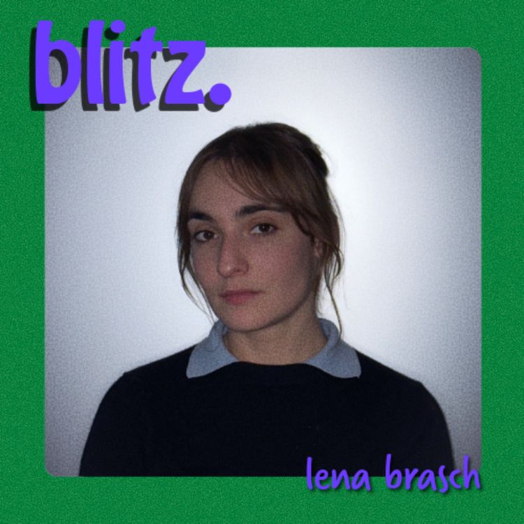 cover art for Lena Brasch: Theaterregie, Dringlichkeit & gute Stimmung