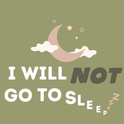 cover art for I Will NOT Go to Sleep...