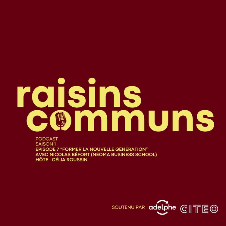 cover art for Raisins Communs S1E7  "Former la nouvelle génération" Nicolas Béfort et Célia Roussin