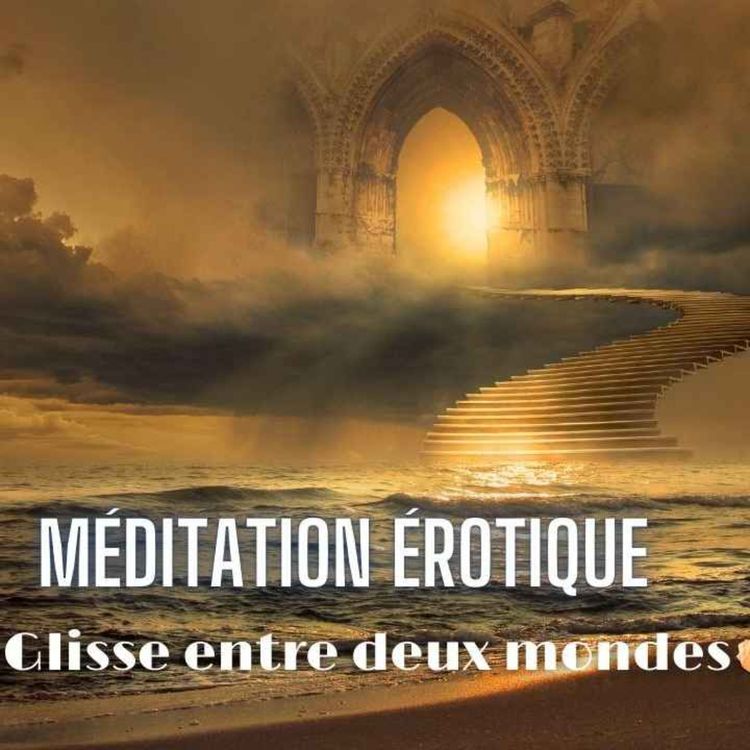 cover art for 🖤💜 Glisse entre Deux Mondes 🌏 Méditation Érotique By Sonia 🎧💜
