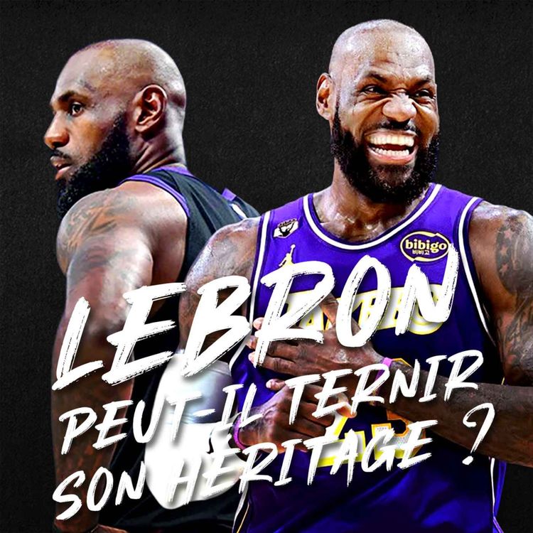 cover art for Hoop Culture : LeBron James peut-il ternir son héritage ?
