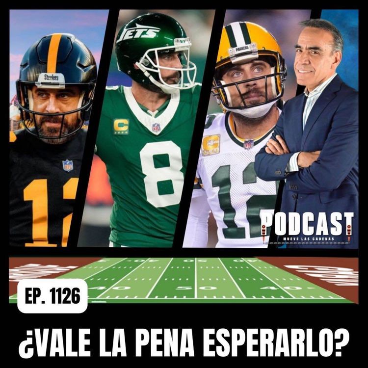 cover art for La Desesperante Espera por Aaron Rodgers continua en Pittsburgh Steelers y Sólo Existen Dudas