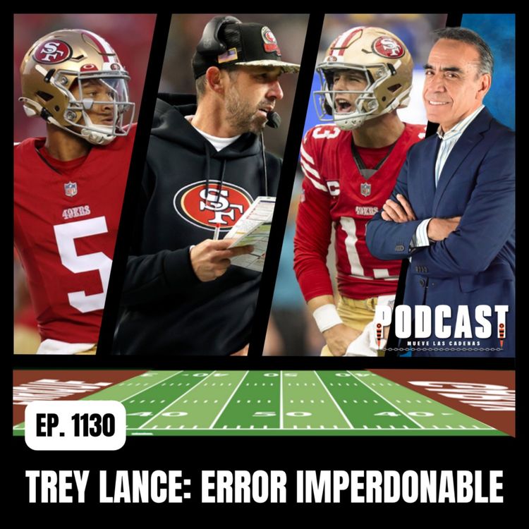 cover art for Del Imperdonable fallo de Trey Lance al Increíble Hallazgo de Brock Purdy, así los 49ers en el Draft