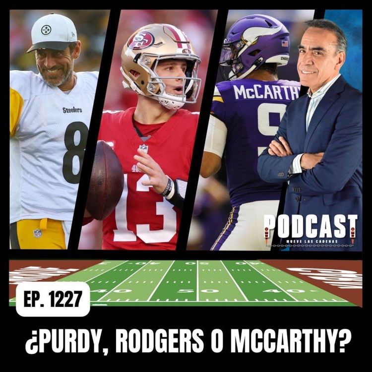 cover art for Cuando hablas de Brock Purdy, Aaron Rodgers y JJ McCarthy, hay más Dudas que Certezas