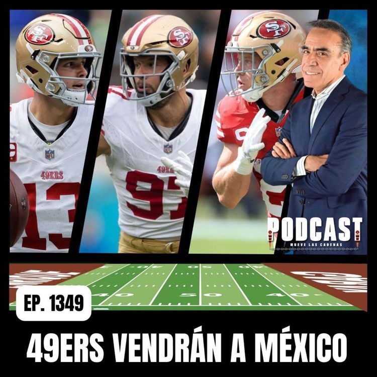 cover art for Por Tercera Ocasión en la Historia 49ers Visitarán México y la gran Duda es, ¿Quién será su Rival?