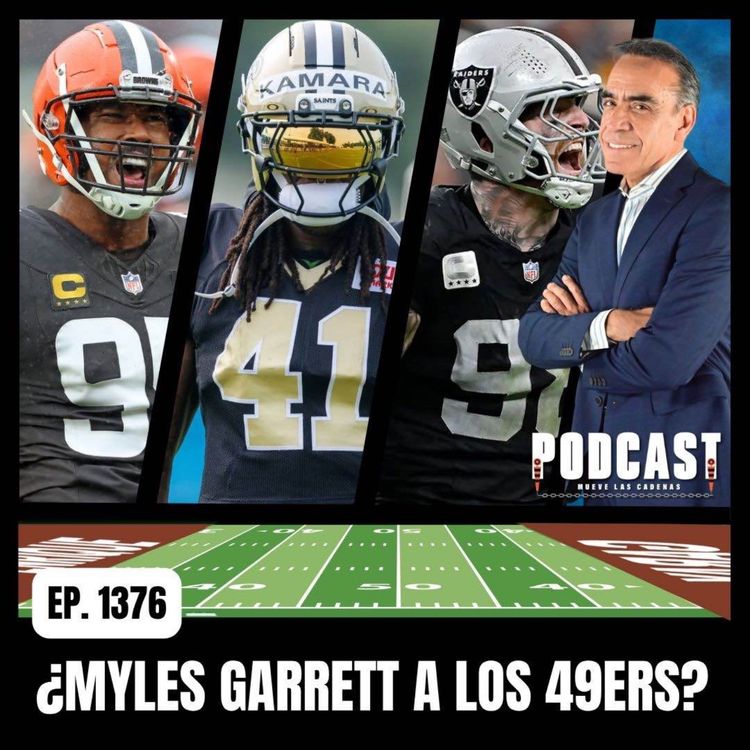 cover art for Quedan Varios Cambios Importantes por Realizar en la NFL, y el de Myles Garret suena con Fuerza