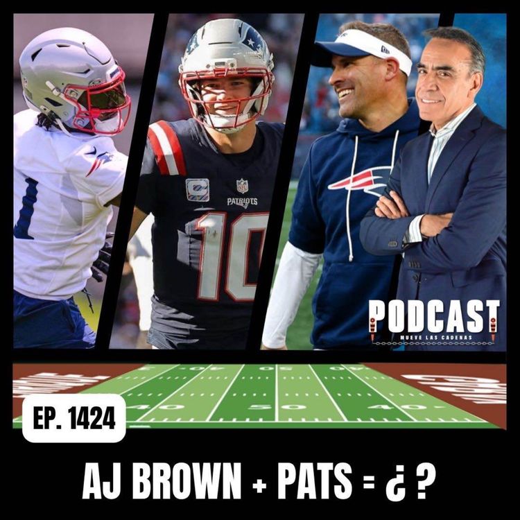 cover art for ¿Pueden los Pats Volver al Super Bowl gracias a la llegada de AJ Brown al lado de Drake Maye?
