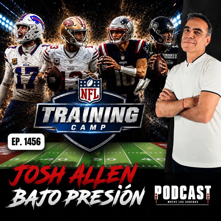 cover art for ¡Arrancan los Training Camps! La Presión Está Sobre Bills y 49ers!