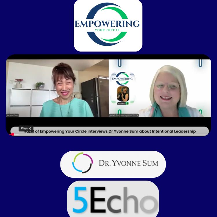 cover art for Hazel Theocharous of Empowering Your Circle interviewing Dr Yvonne Sum