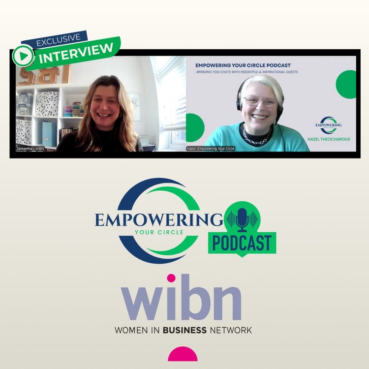 cover art for Hazel Theocharous of Empowering Your Circle chats with Samantha Lawton